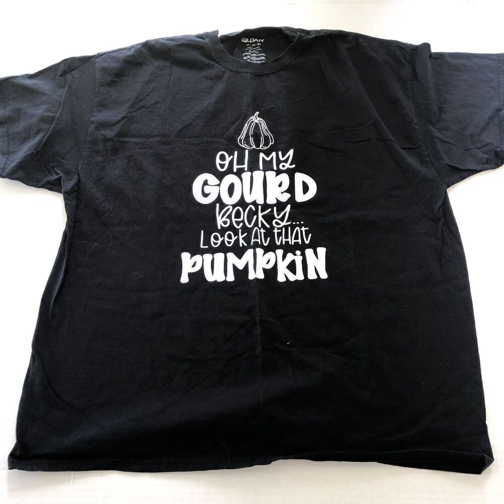 Oh My Gourd Becky Look At That Pumpkin T-Shirt 2XL A542